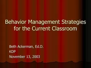 Behavior Management Strategies for the Current Classroom