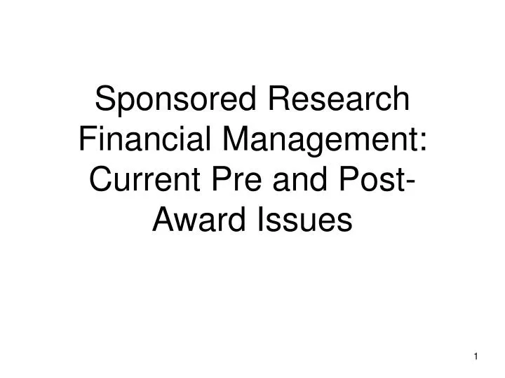 sponsored research financial management current pre and post award issues