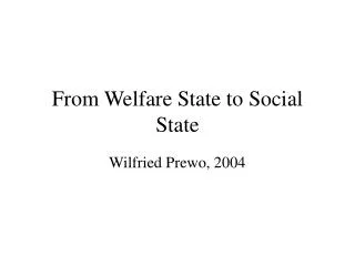 From Welfare State to Social State