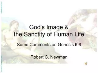 God ' s Image &amp; the Sanctity of Human Life