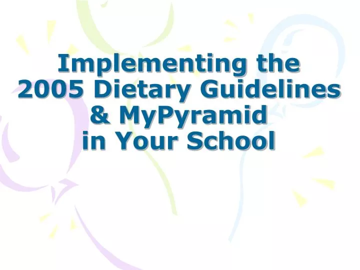 implementing the 2005 dietary guidelines mypyramid in your school