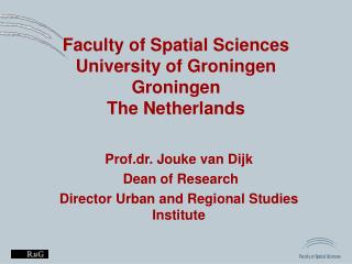 Faculty of Spatial Sciences University of Groningen Groningen The Netherlands