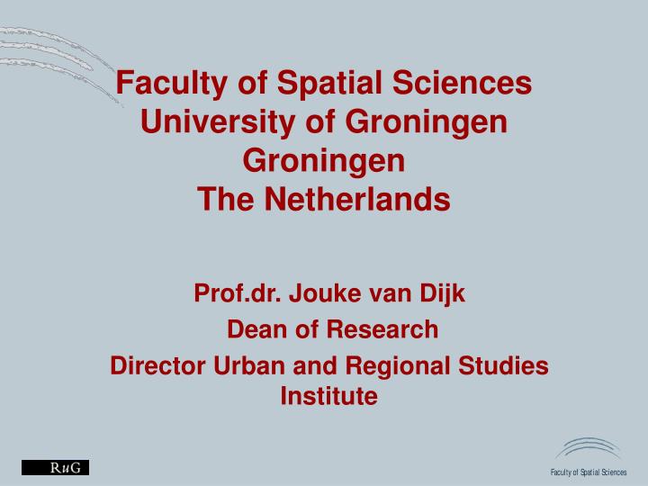 faculty of spatial sciences university of groningen groningen the netherlands