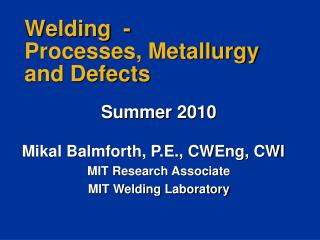 Welding - Processes, Metallurgy and Defects