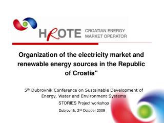Organization of the electricity market and renewable energy sources in the Republic of Croatia&quot;