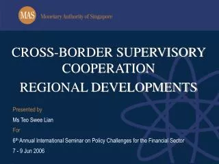 CROSS-BORDER SUPERVISORY COOPERATION REGIONAL DEVELOPMENTS