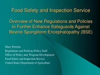 Food Safety and Inspection Service Overview of New Regulations and Policies to Further Enhance Safeguards Against Bovin