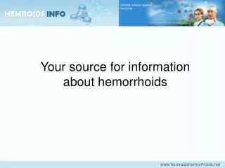 Hemroids/Hemorrhoids Information
