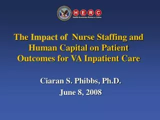 The Impact of Nurse Staffing and Human Capital on Patient Outcomes for VA Inpatient Care