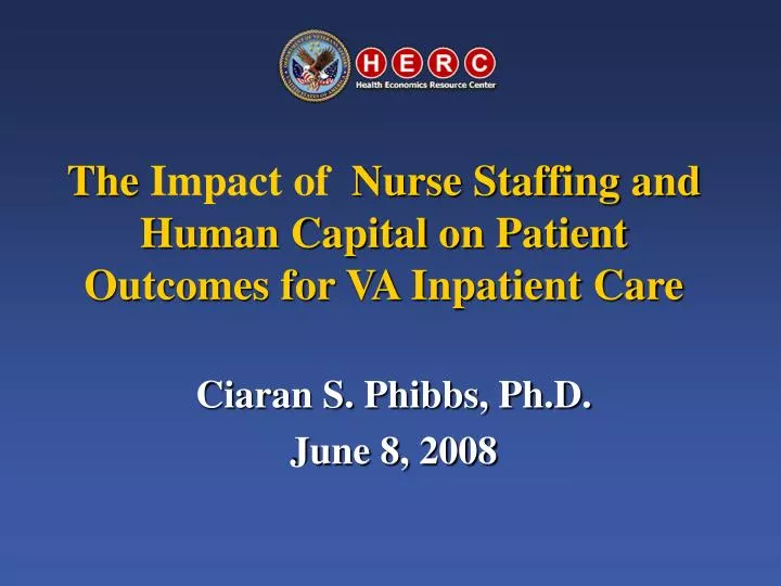 the impact of nurse staffing and human capital on patient outcomes for va inpatient care