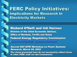 FERC Policy Initiatives: Implications for Research In Electricity Markets