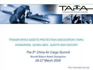 TRANSPORTED ASSETS PROTECTION ASSOCIATION (TAPA): STANDARDS, GUIDELINES, AUDITS AND HISTORY