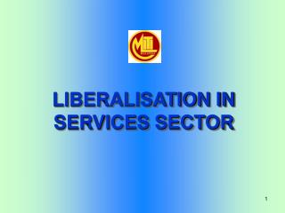 LIBERALISATION IN SERVICES SECTOR