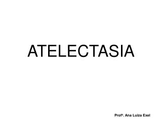 ATELECTASIA