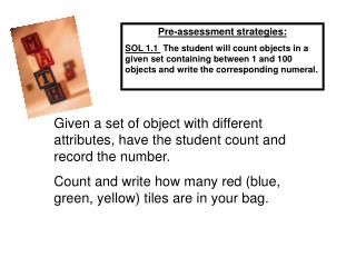 Pre-assessment strategies: SOL 1.1 The student will count objects in a given set containing between 1 and 100 objects