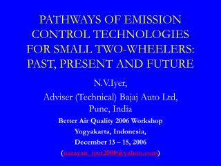 PATHWAYS OF EMISSION CONTROL TECHNOLOGIES FOR SMALL TWO-WHEELERS: PAST, PRESENT AND FUTURE