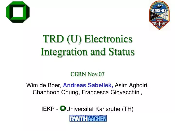 trd u electronics integration and status cern nov 07