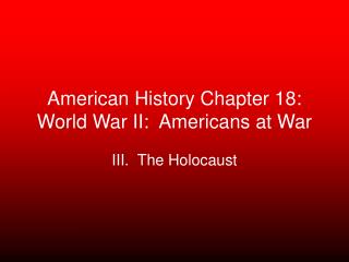 American History Chapter 18: World War II: Americans at War