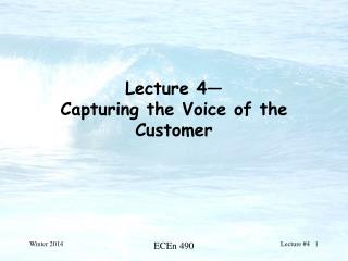 Lecture 4— Capturing the Voice of the Customer