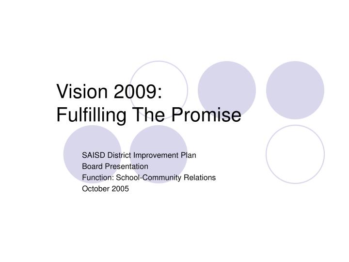 vision 2009 fulfilling the promise