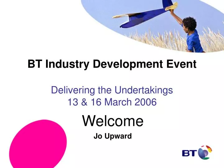 bt industry development event delivering the undertakings 13 16 march 2006