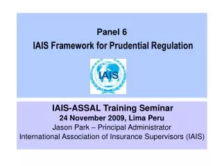 Panel 6 IAIS Framework for Prudential Regulation