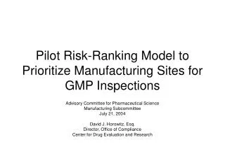 Pilot Risk-Ranking Model to Prioritize Manufacturing Sites for GMP Inspections