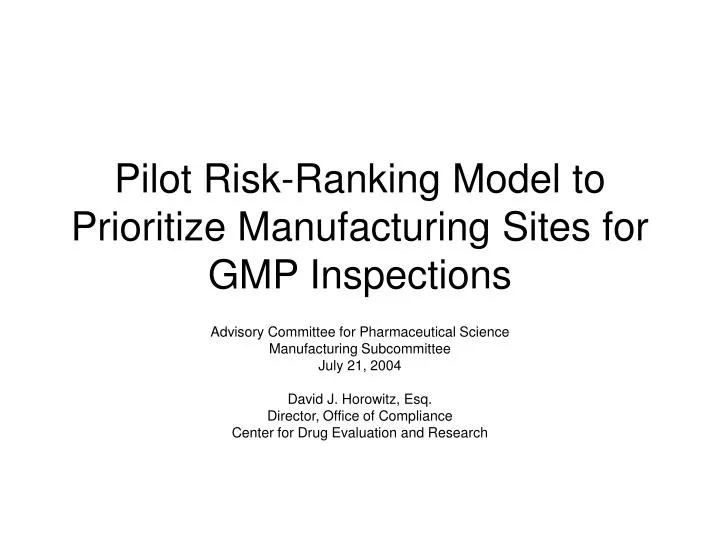 pilot risk ranking model to prioritize manufacturing sites for gmp inspections