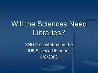 Will the Sciences Need Libraries?