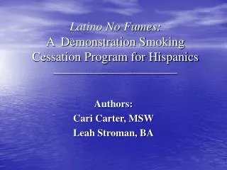 Latino No Fumes: A Demonstration Smoking Cessation Program for Hispanics ____________________________