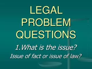 LEGAL PROBLEM QUESTIONS