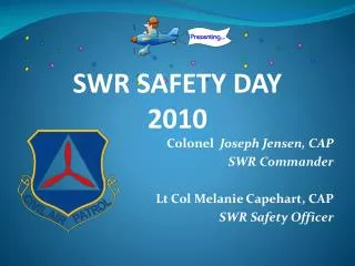 Colonel Joseph Jensen, CAP SWR Commander Lt Col Melanie Capehart, CAP SWR Safety Officer