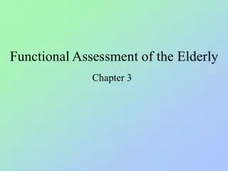 Functional Assessment of the Elderly
