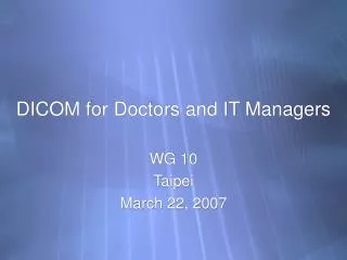 DICOM for Doctors and IT Managers