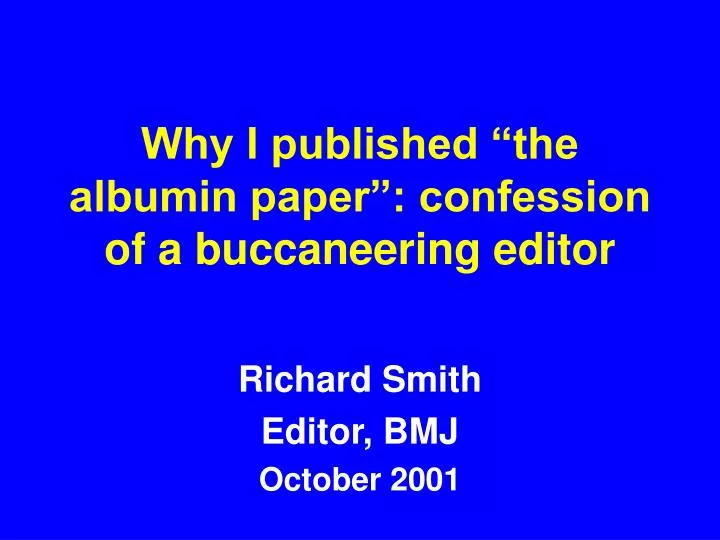 why i published the albumin paper confession of a buccaneering editor