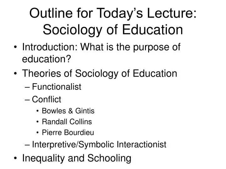 outline for today s lecture sociology of education