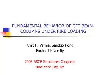FUNDAMENTAL BEHAVIOR OF CFT BEAM-COLUMNS UNDER FIRE LOADING