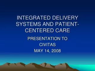 INTEGRATED DELIVERY SYSTEMS AND PATIENT-CENTERED CARE
