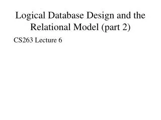 Logical Database Design and the Relational Model (part 2)