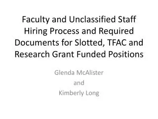 Faculty and Unclassified Staff Hiring Process and Required Documents for Slotted, TFAC and Research Grant Funded Positio