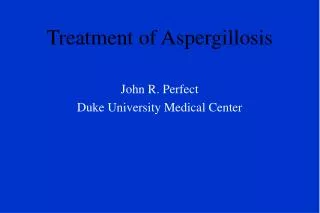 Treatment of Aspergillosis