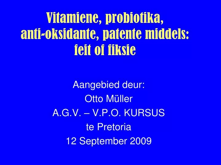 vitamiene probiotika anti oksidante patente middels feit of fiksie