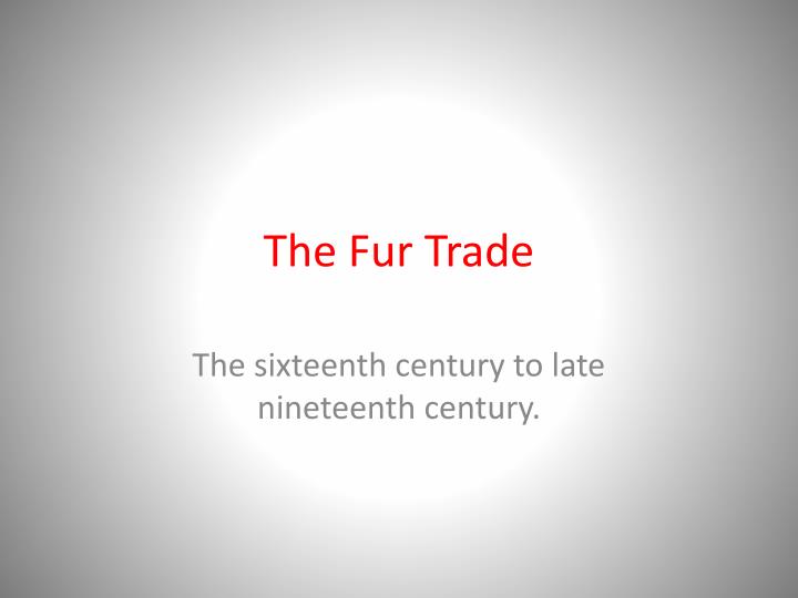 the fur trade