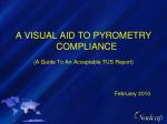 A VISUAL AID TO PYROMETRY COMPLIANCE (A Guide To An Acceptable TUS Report) - slide 1