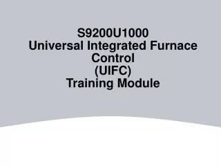 S9200U1000 Universal Integrated Furnace Control (UIFC) Training Module