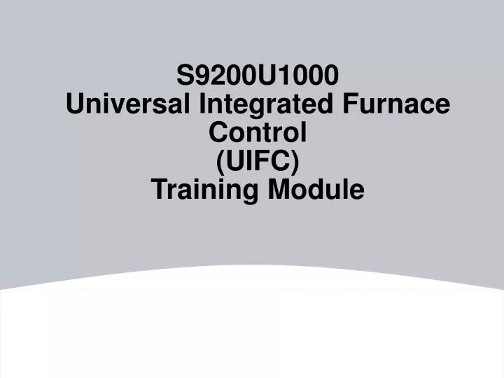 s9200u1000 universal integrated furnace control uifc training module