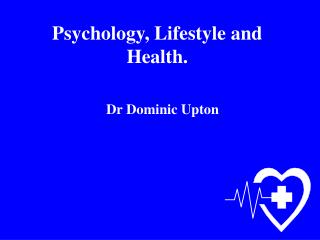 Psychology, Lifestyle and Health.