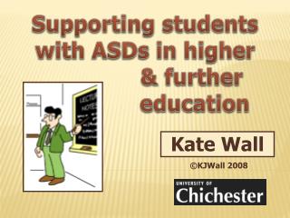 Supporting students with ASDs in higher &amp; further education