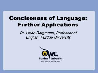 Conciseness of Language: Further Applications