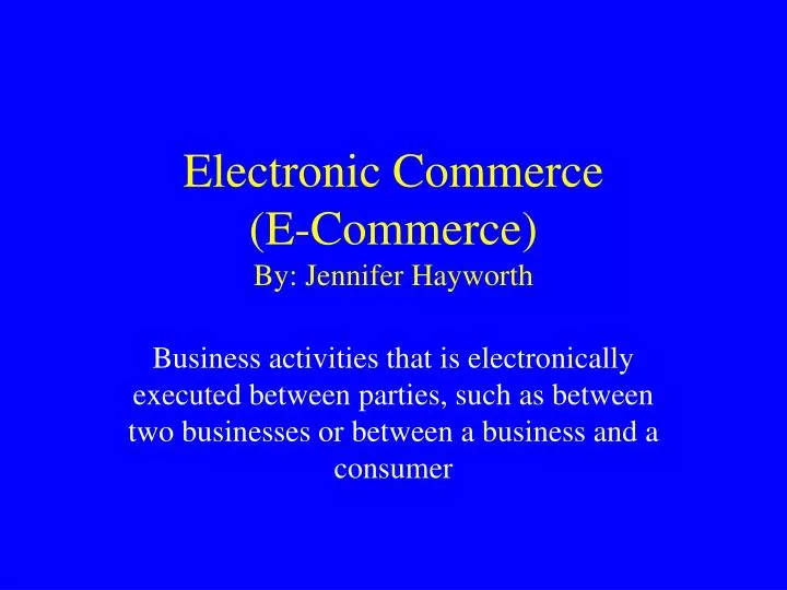 electronic commerce e commerce by jennifer hayworth